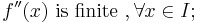 f''(x) \text{ is finite },\forall x\in I; \,