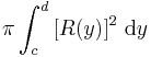 \pi \int_c^d {\left[R(y)\right]}^2\ \mathrm{d}y