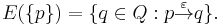 \,E(\{p\}) = \{ q\in Q�: p\stackrel{\varepsilon}{\rightarrow}q\}.