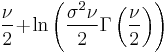 \frac{\nu}{2}
\!%2B\!\ln\left(\frac{\sigma^2\nu}{2}\Gamma\left(\frac{\nu}{2}\right)\right)