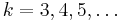 k = 3, 4, 5, \ldots