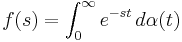 f(s)=\int_0^\infty e^{-st} \, d\alpha(t)