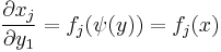 {\partial x_j \over \partial y_1} = f_j(\psi(y)) = f_j(x)