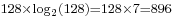 \scriptstyle 128\times\log_2(128) = 128\times7 = 896