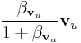 \frac{\beta_{\mathbf{v}_u}}{1%2B\beta_{\mathbf{v}_u}}\mathbf{v}_u