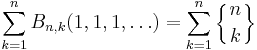 \sum_{k=1}^n B_{n,k}(1,1,1,\dots) = \sum_{k=1}^n \left\{{n\atop k}\right\}