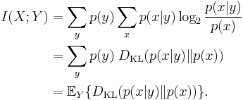 
\begin{align}
I(X;Y) & {} = \sum_y p(y) \sum_x p(x|y) \log_2 \frac{p(x|y)}{p(x)} \\
& {} =  \sum_y p(y) \; D_{\mathrm{KL}}(p(x|y)\|p(x)) \\
& {} = \mathbb{E}_Y\{D_{\mathrm{KL}}(p(x|y)\|p(x))\}.
\end{align}
