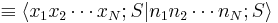 \equiv \lang x_1 x_2 \cdots x_N; S | n_1 n_2 \cdots n_N; S \rang