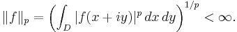 \|f\|_p = \left(\int_D |f(x%2Biy)|^p\,dx\,dy\right)^{1/p} < \infty.