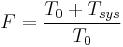 F = \frac{T_0 %2B T_{sys}}{T_0}