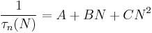 \frac{1}{\tau_n(N)}= A %2B BN %2B CN^2