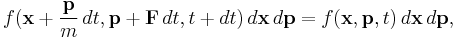 
f(\mathbf{x}%2B\frac{\mathbf{p}}{m}\,dt,\mathbf{p}%2B\mathbf{F}\,dt,t%2Bdt)\,d\mathbf{x}\,d\mathbf{p} =
f(\mathbf{x},\mathbf{p},t)\,d\mathbf{x}\,d\mathbf{p},
