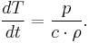 \frac{dT}{dt} = \frac{p}{c \cdot {\rho}}.