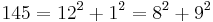 145 = 12^2 %2B 1^2 = 8^2 %2B 9^2