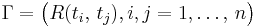 \Gamma=\bigl(R(t_i,\, t_j), i,j=1,\ldots,\, n\bigr)