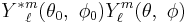 
 \ {Y^*}_{\ell}^m (\theta_0 , \ \phi_0) Y_{\ell}^m (\theta, \ \phi) 

