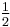 \tfrac{1}{2}