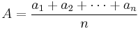 A = \frac{a_1 %2B a_2 %2B \cdots %2B a_n}{n}