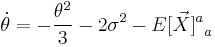 \dot{\theta} = - \frac{\theta^2}{3} - 2 \sigma^2 - {E[\vec{X}]^a}_a