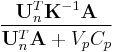 {{\mathbf{U}_n^T \mathbf{K}^{-1} \mathbf{A}} \over {\mathbf{U}_n^T \mathbf{A} %2B V_p C_p}}