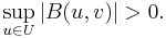\sup_{u \in U} | B(u, v) | > 0.