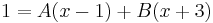 1=A(x-1)%2BB(x%2B3)