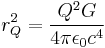 
r_{Q}^{2} = \frac{Q^{2}G}{4\pi\epsilon_{0} c^{4}}
