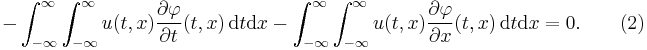 -\int_{-\infty}^\infty \int_{-\infty}^\infty  u (t, x)  \frac{\partial \varphi}{\partial t} (t, x) \, \mathrm{d} t \mathrm{d} x -\int_{-\infty}^\infty \int_{-\infty}^\infty u (t, x)  \frac{\partial\varphi}{\partial x}  (t, x) \, \mathrm{d} t \mathrm{d} x =0.  \quad \quad (2)