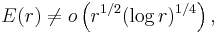 E(r)\neq o\left(r^{1/2}(\log r)^{1/4}\right),