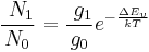 \frac{\ N_1}{N_0} = \frac{\ g_1}{g_0} e^{-\frac{\Delta E_v}{kT}}