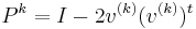  \displaystyle P^{k} = I - 2v^{(k)}(v^{(k)})^t