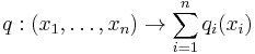 q:(x_1,\ldots,x_n) \to \sum_{i=1}^n q_i(x_i)