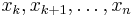 x_k,x_{k%2B1},\ldots,x_n