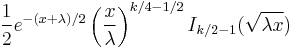 \frac{1}{2}e^{-(x%2B\lambda)/2}\left (\frac{x}{\lambda} \right)^{k/4-1/2}
 I_{k/2-1}(\sqrt{\lambda x})