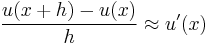 \frac{u(x%2Bh) - u(x)}{h} \approx u'(x)