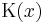 \operatorname{K}(x)\,