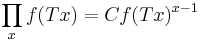 \prod _x f(Tx)=C f(Tx)^{x-1} \,