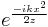 e^\frac{-ikx^2}{2z}