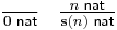 
\begin{matrix}
\frac{}{\mathbf{0} \,\,\mathsf{nat}} &
\frac{n \,\,\mathsf{nat}}{\mathbf{s(}n\mathbf{)} \,\,\mathsf{nat}} \\
\end{matrix}
