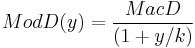  ModD(y) = \frac{MacD}{(1%2By/k)} 