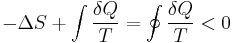 -\Delta S%2B\int\frac{\delta Q}{T}=\oint\frac{\delta Q}{T}< 0