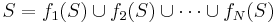 S=f_1(S)\cup f_2(S) \cup\cdots\cup f_N(S)