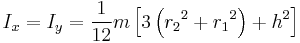 I_x = I_y = \frac{1}{12} m\left[3\left({r_2}^2 %2B {r_1}^2\right)%2Bh^2\right]