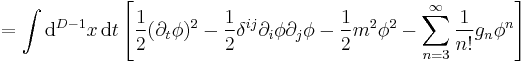 =\int \mathrm{d}^{D-1}x \, \mathrm{d}t \left[\frac{1}{2}(\partial_t\phi)^2- \frac{1}{2}\delta^{ij}\partial_i\phi\partial_j\phi -
\frac{1}{2}m^2\phi^2-\sum_{n=3}^\infty \frac{1}{n!} g_n\phi^n \right]