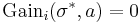 \text{Gain}_i(\sigma^*, a) = 0