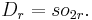 D_r = so_{2r}.