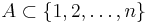 A\subset\{1,2,\dots,n\}