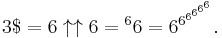 3\$=6\uparrow\uparrow6={^6}6=6^{6^{6^{6^{6^6}}}}.