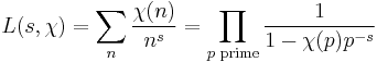 L(s,\chi) = \sum_n\frac{\chi(n)}{n^s} = \prod_{p \text{ prime}} \frac{1}{1-\chi(p)p^{-s}}