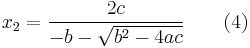 \begin{alignat}{3}
& x_2   && = \frac{2c}{-b - \sqrt{b^2 - 4ac}}                \qquad & \text{(4)} \\
\end{alignat}